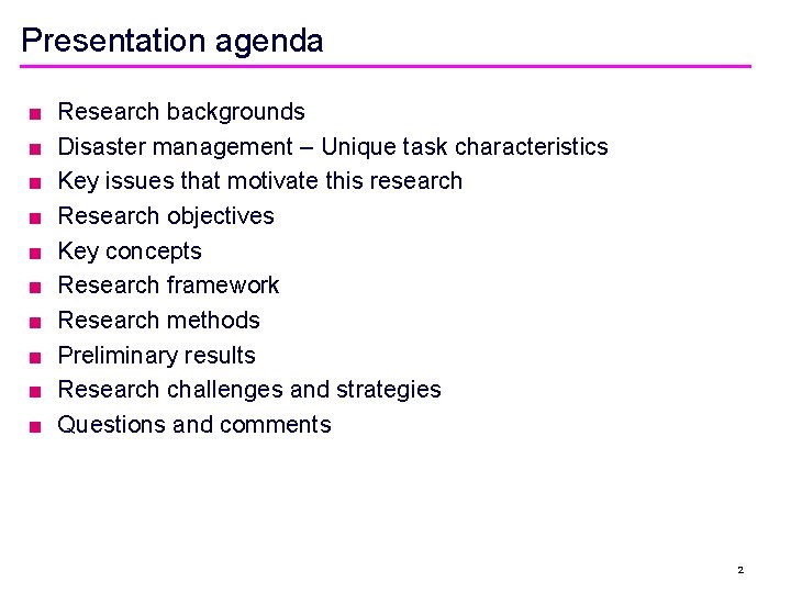 Presentation agenda ■ ■ ■ ■ ■ Research backgrounds Disaster management – Unique task
