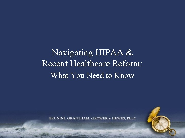 Navigating HIPAA & Recent Healthcare Reform: What You Need to Know 