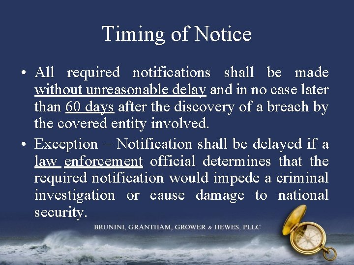 Timing of Notice • All required notifications shall be made without unreasonable delay and