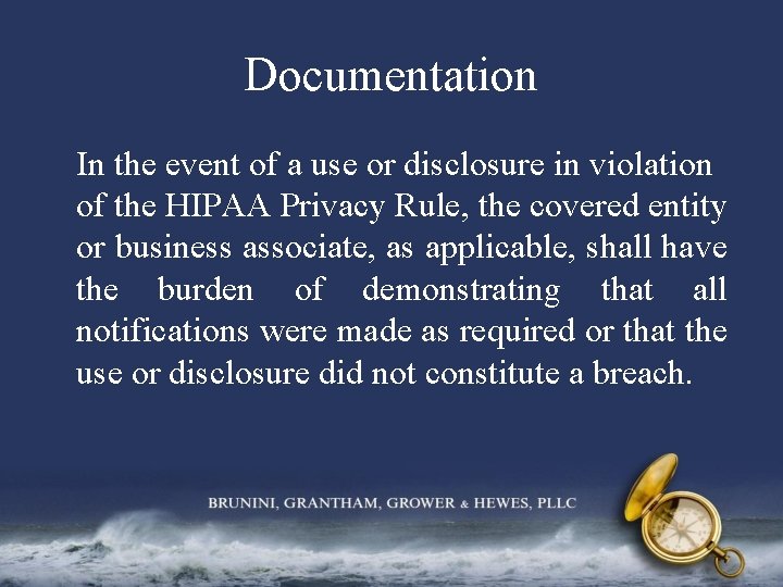 Documentation In the event of a use or disclosure in violation of the HIPAA