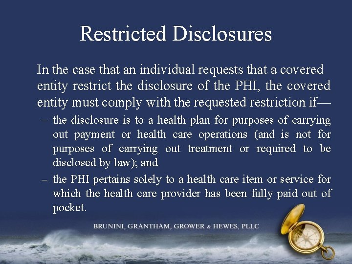 Restricted Disclosures In the case that an individual requests that a covered entity restrict