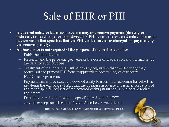 Sale of EHR or PHI • • A covered entity or business associate may