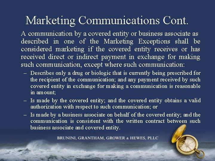 Marketing Communications Cont. A communication by a covered entity or business associate as described