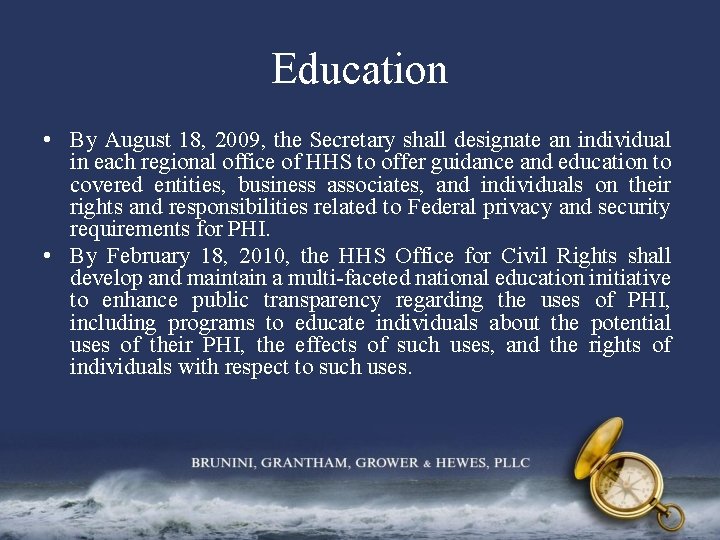 Education • By August 18, 2009, the Secretary shall designate an individual in each