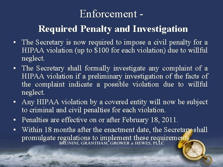 Enforcement Required Penalty and Investigation • The Secretary is now required to impose a