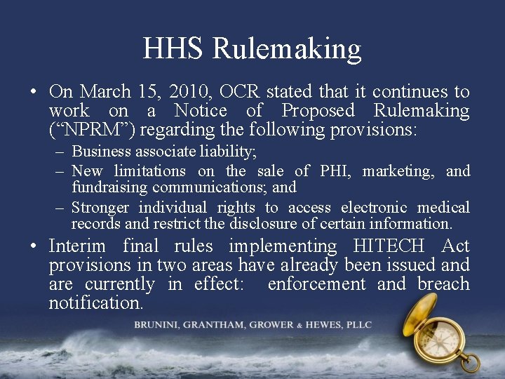 HHS Rulemaking • On March 15, 2010, OCR stated that it continues to work