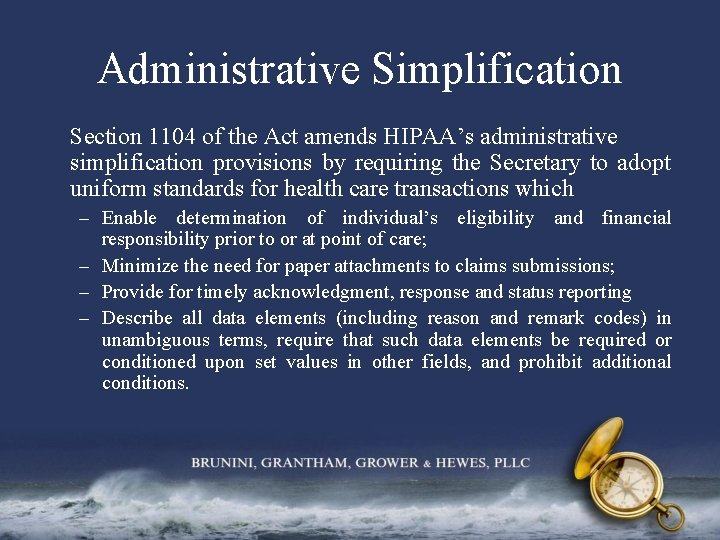 Administrative Simplification Section 1104 of the Act amends HIPAA’s administrative simplification provisions by requiring