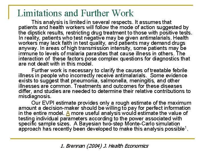 Limitations and Further Work This analysis is limited in several respects. It assumes that Limitations and Further Work This analysis is limited in several respects. It assumes that