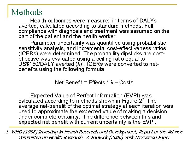 Methods Health outcomes were measured in terms of DALYs averted, calculated according to standard Methods Health outcomes were measured in terms of DALYs averted, calculated according to standard