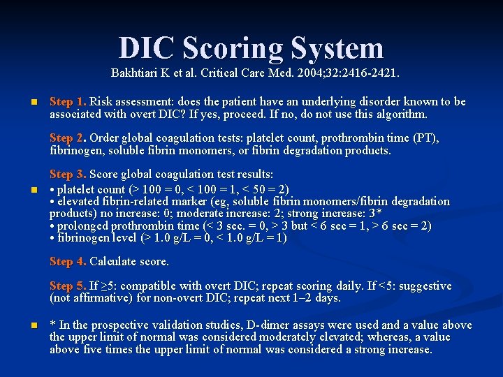 DIC Scoring System Bakhtiari K et al. Critical Care Med. 2004; 32: 2416 -2421.