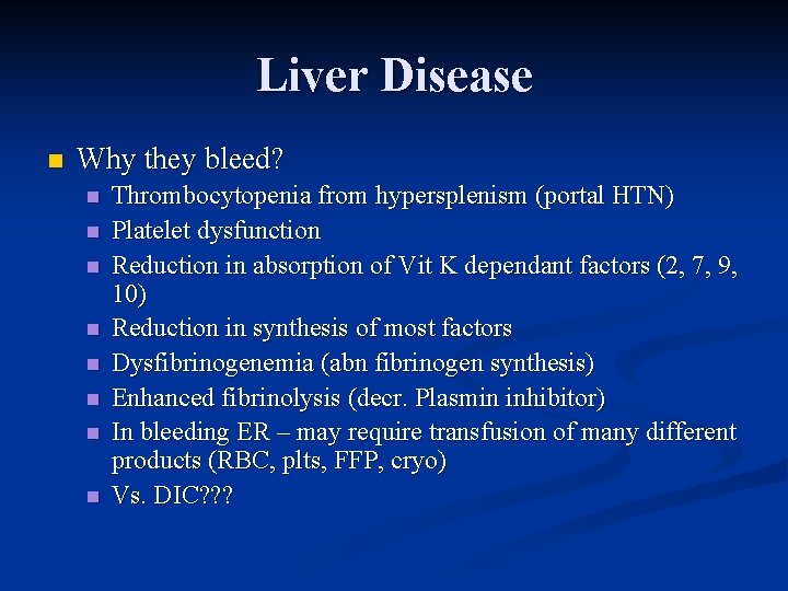 Liver Disease n Why they bleed? n n n n Thrombocytopenia from hypersplenism (portal