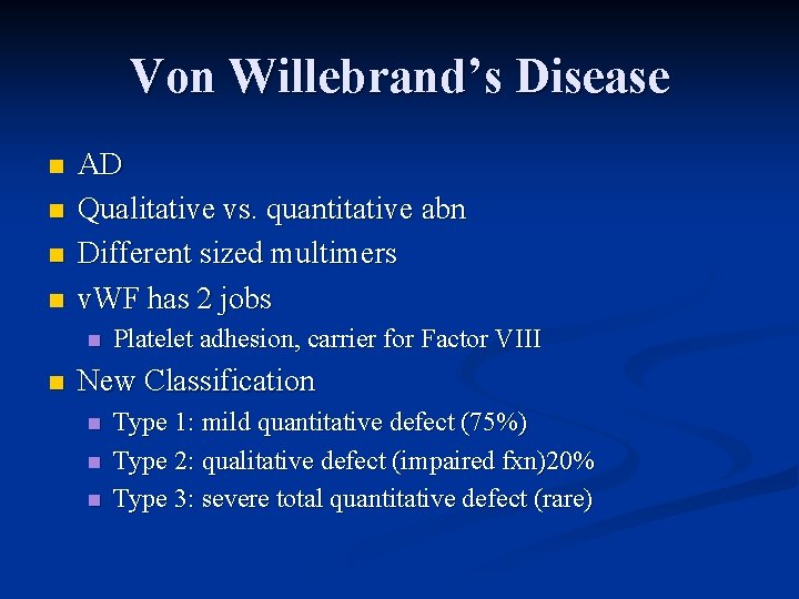 Von Willebrand’s Disease n n AD Qualitative vs. quantitative abn Different sized multimers v.