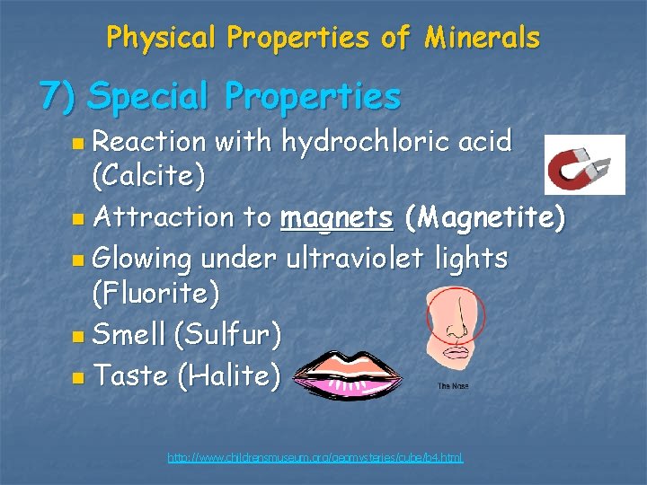 Physical Properties of Minerals 7) Special Properties n Reaction with hydrochloric acid (Calcite) n