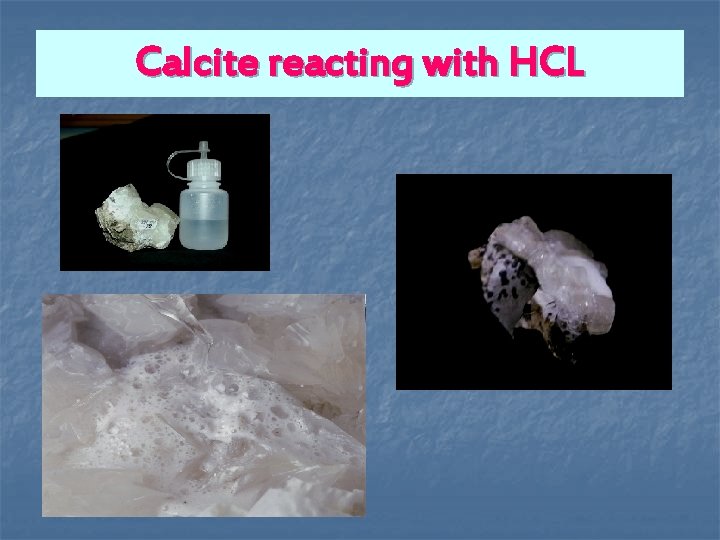 Calcite reacting with HCL 