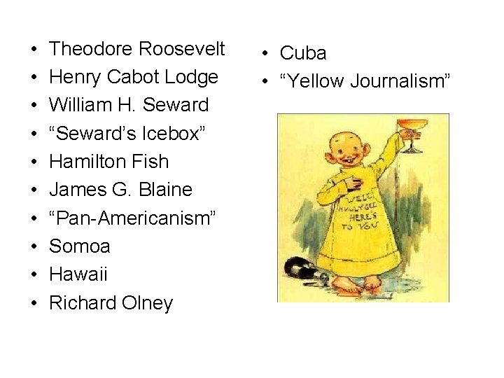  • • • Theodore Roosevelt Henry Cabot Lodge William H. Seward “Seward’s Icebox”