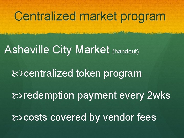 Centralized market program Asheville City Market (handout) centralized token program redemption payment every 2