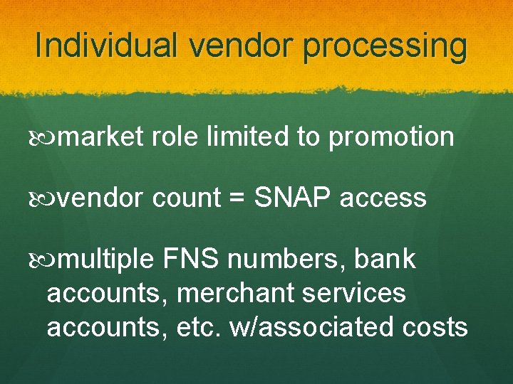 Individual vendor processing market role limited to promotion vendor count = SNAP access multiple