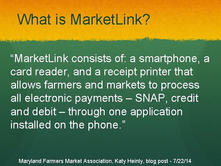 What is Market. Link? “Market. Link consists of: a smartphone, a card reader, and