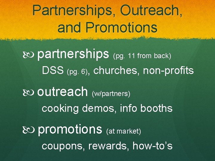 Partnerships, Outreach, and Promotions partnerships (pg. 11 from back) DSS (pg. 6), churches, non-profits