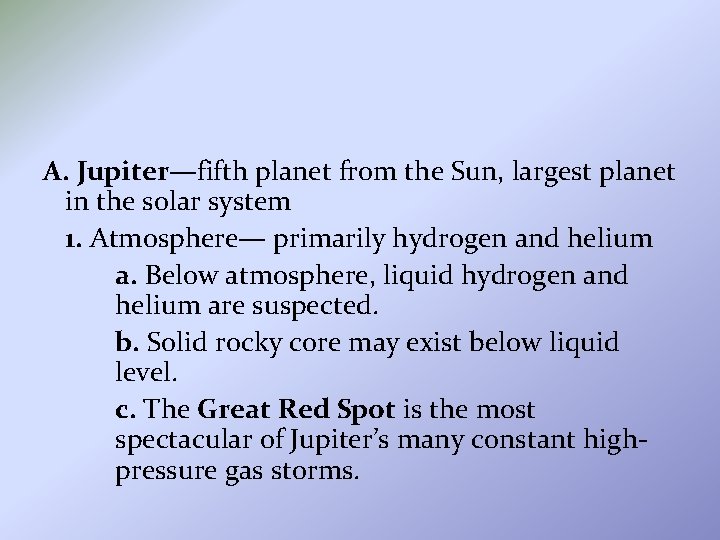 A. Jupiter—fifth planet from the Sun, largest planet in the solar system 1. Atmosphere—