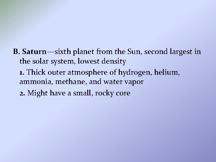 B. Saturn—sixth planet from the Sun, second largest in the solar system, lowest density
