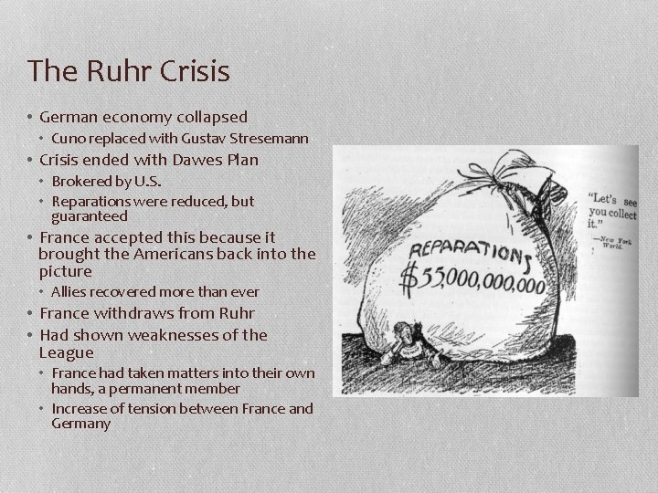 The Ruhr Crisis • German economy collapsed • Cuno replaced with Gustav Stresemann •