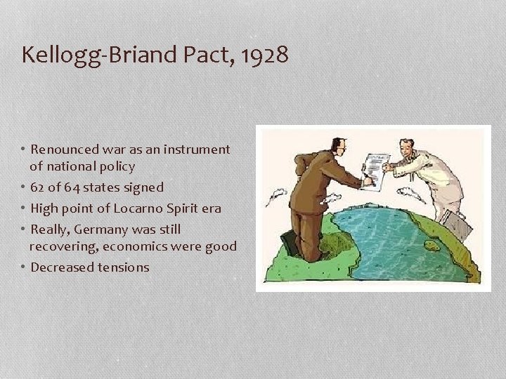 Kellogg-Briand Pact, 1928 • Renounced war as an instrument of national policy • 62