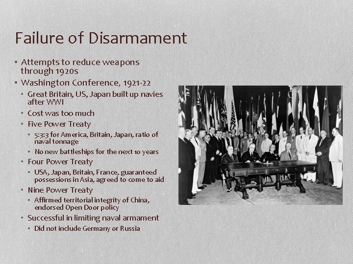 Failure of Disarmament • Attempts to reduce weapons through 1920 s • Washington Conference,