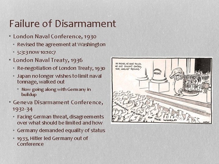 Failure of Disarmament • London Naval Conference, 1930 • Revised the agreement at Washington