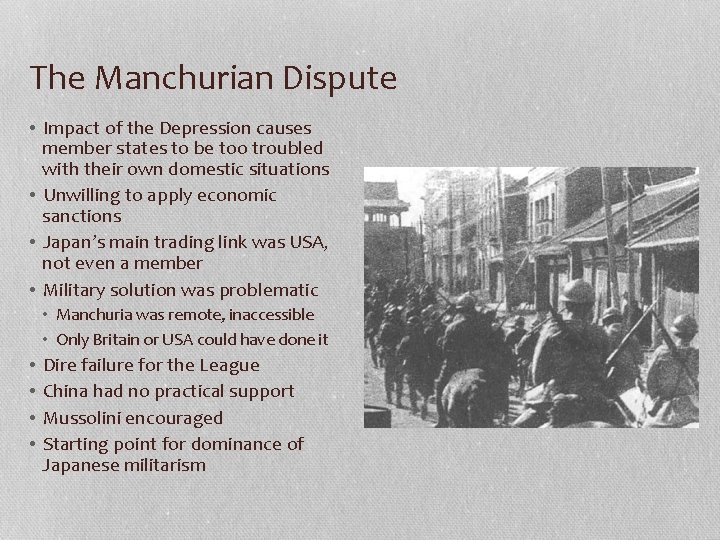 The Manchurian Dispute • Impact of the Depression causes member states to be too
