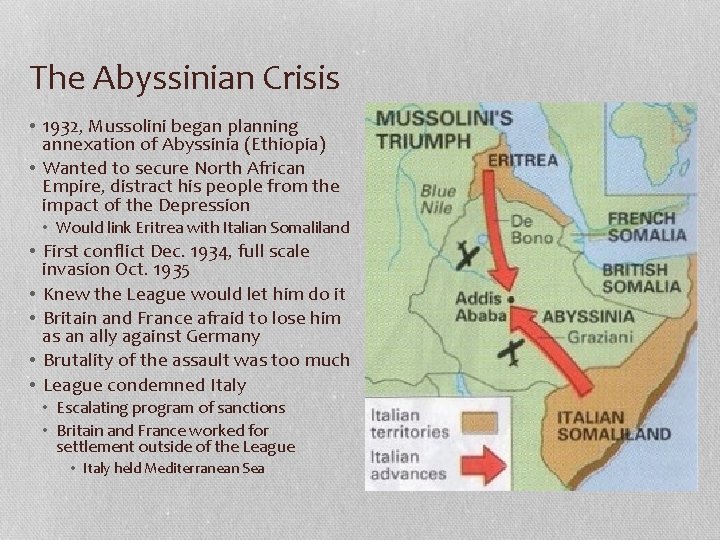 The Abyssinian Crisis • 1932, Mussolini began planning annexation of Abyssinia (Ethiopia) • Wanted