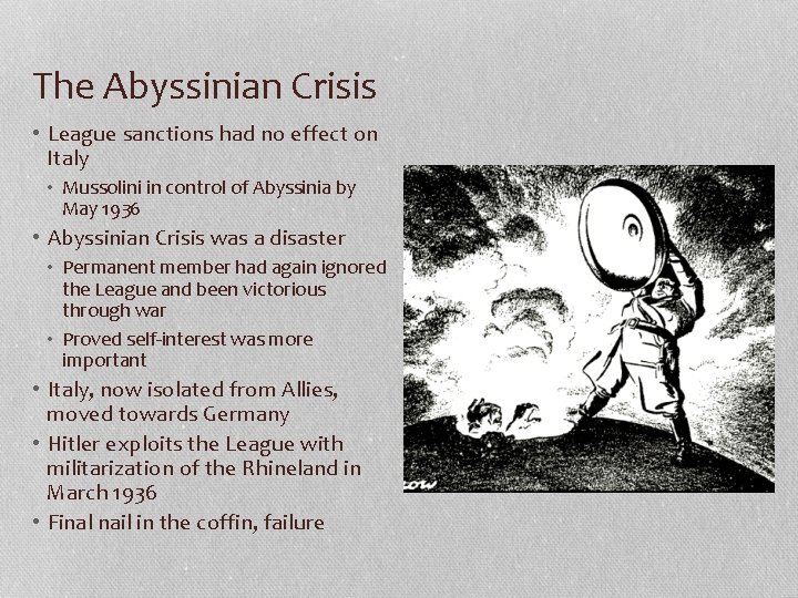 The Abyssinian Crisis • League sanctions had no effect on Italy • Mussolini in