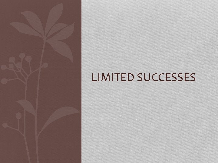 LIMITED SUCCESSES 