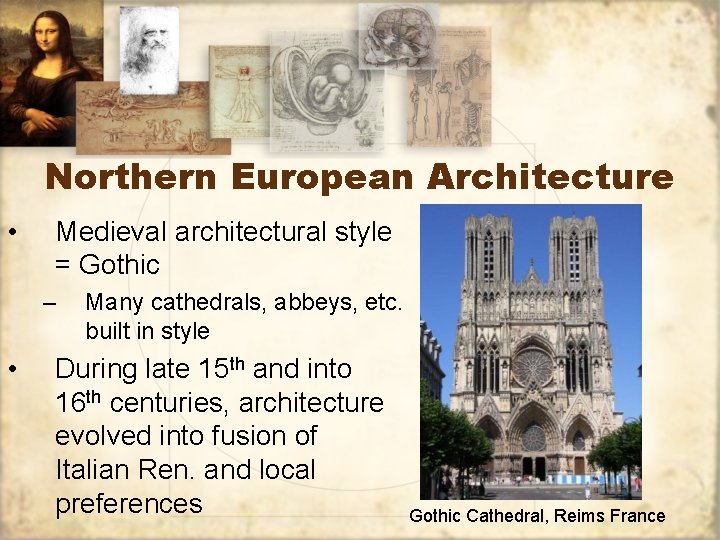 Northern European Architecture • Medieval architectural style = Gothic – • Many cathedrals, abbeys,