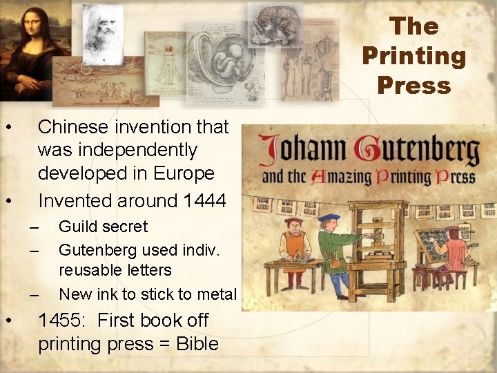 The Printing Press • • Chinese invention that was independently developed in Europe Invented