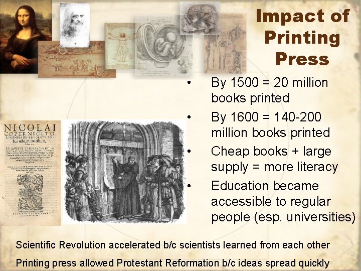 Impact of Printing Press • • By 1500 = 20 million books printed By