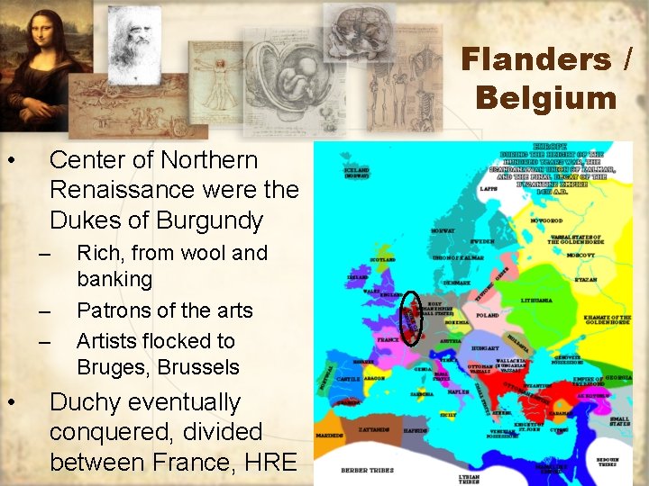 Flanders / Belgium • Center of Northern Renaissance were the Dukes of Burgundy –