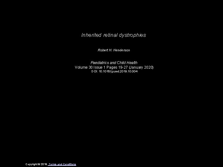 Inherited retinal dystrophies Robert H. Henderson Paediatrics and Child Health Volume 30 Issue 1