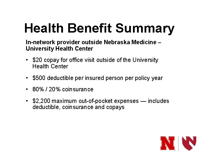Health Benefit Summary In-network provider outside Nebraska Medicine – University Health Center • $20