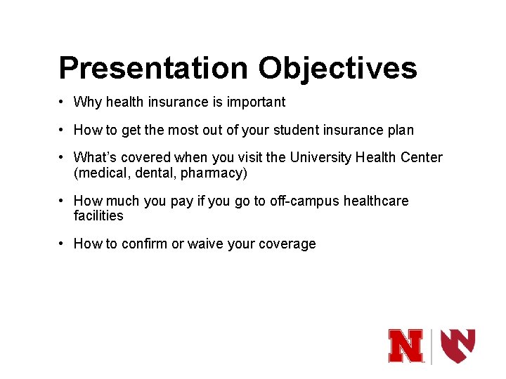 Presentation Objectives • Why health insurance is important • How to get the most Presentation Objectives • Why health insurance is important • How to get the most