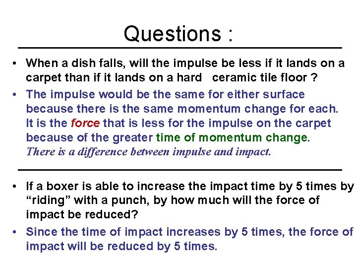 Questions : • When a dish falls, will the impulse be less if it