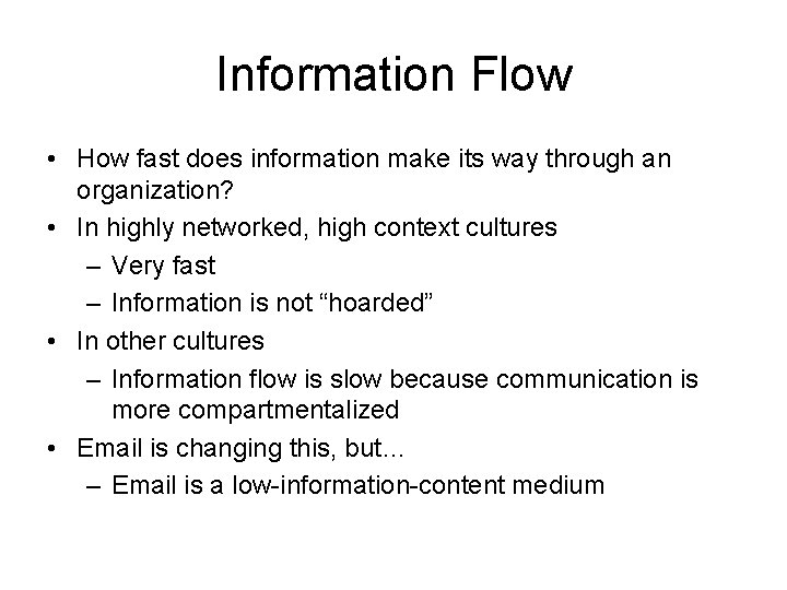 Information Flow • How fast does information make its way through an organization? •