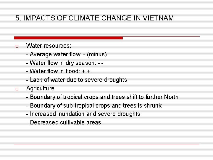 5. IMPACTS OF CLIMATE CHANGE IN VIETNAM o o Water resources: - Average water