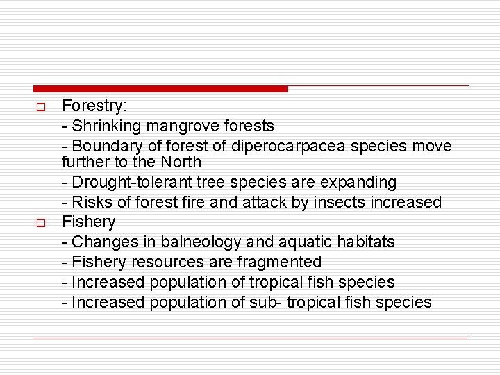 o o Forestry: - Shrinking mangrove forests - Boundary of forest of diperocarpacea species