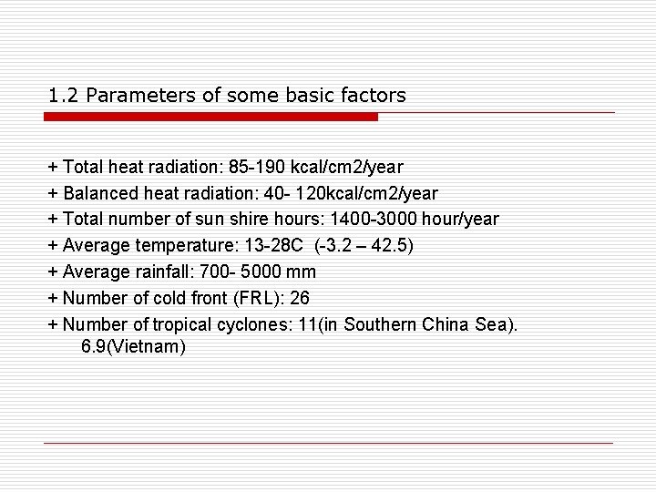 1. 2 Parameters of some basic factors + Total heat radiation: 85 -190 kcal/cm