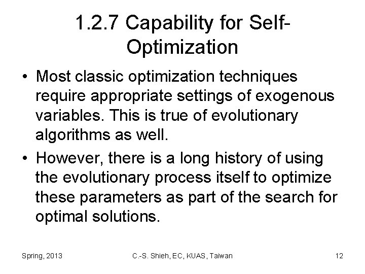1. 2. 7 Capability for Self. Optimization • Most classic optimization techniques require appropriate
