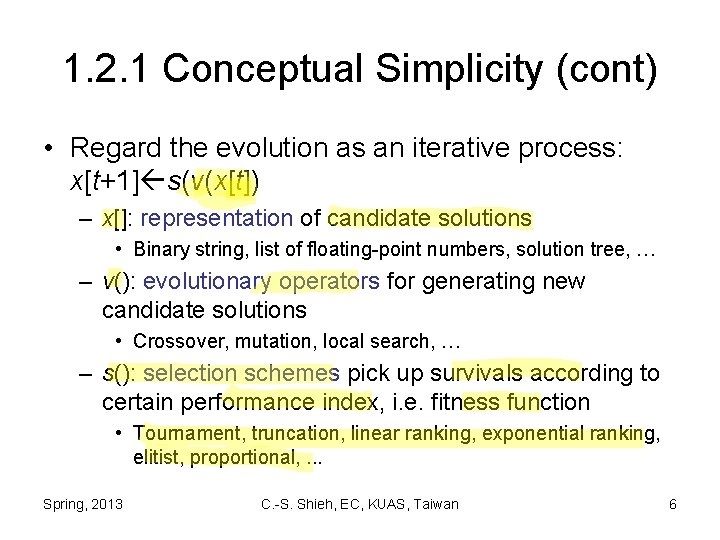 1. 2. 1 Conceptual Simplicity (cont) • Regard the evolution as an iterative process: