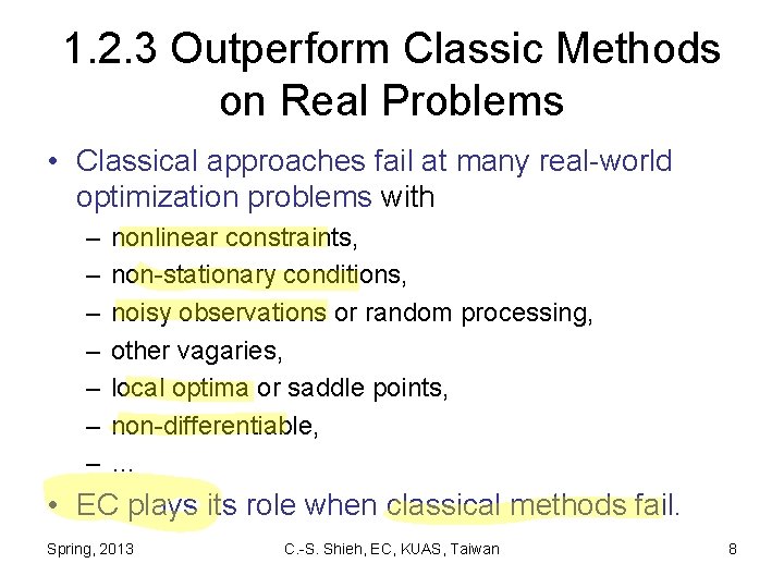 1. 2. 3 Outperform Classic Methods on Real Problems • Classical approaches fail at