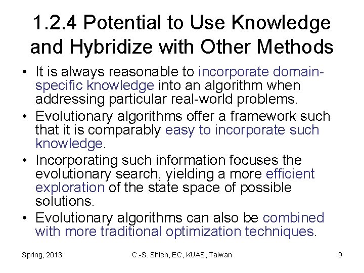 1. 2. 4 Potential to Use Knowledge and Hybridize with Other Methods • It