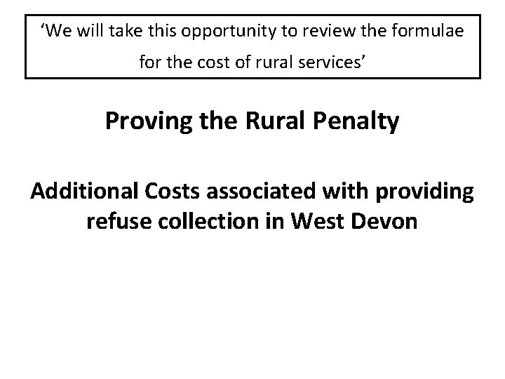 ‘We will take this opportunity to review the formulae for the cost of rural